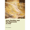 Jews, Gentiles, and the Opponents of Paul - Paperback