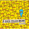A Duck Called Brian - Paperback