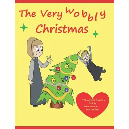 The Very Wobbly Christmas: A story to help children who feel anxious about Christmas - Paperback