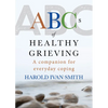 ABCs of Healthy Grieving: A Companion for Everyday Coping - Paperback