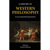 A History of Western Philosophy in 500 Essential Quotations - Paperback