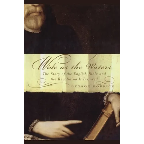 Wide as the Waters: The Story of the English Bible and the Revolution - Paperback
