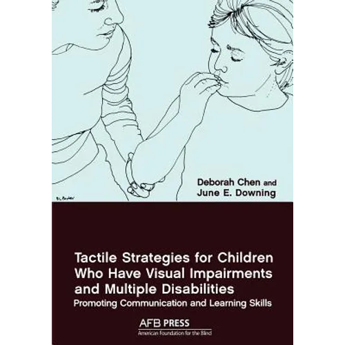 Tactile Strategies for Children Who Have Visual Impairments and Multiple Disabilities: Promoting Communication and Learning Skills - Paperback