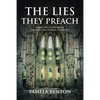 The Lies They Preach: What The Enemy Never Wanted The Church To Know! - Paperback
