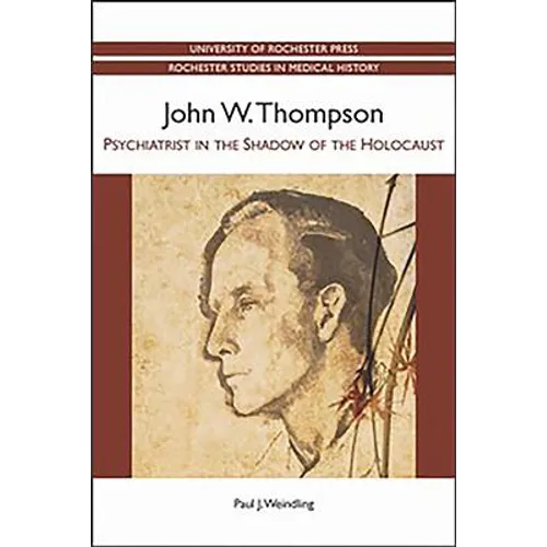 John W. Thompson: Psychiatrist in the Shadow of the Holocaust - Paperback