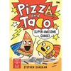 Pizza and Taco: Super-Awesome Comic!: (A Graphic Novel) - Hardcover
