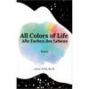 All Colors of Life: Alle Farben des Lebens - Paperback