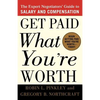 Get Paid What You're Worth: The Expert Negotiators' Guide to Salary and Compensation - Paperback