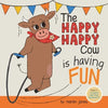 The Happy Happy Cow Is Having Fun - Paperback