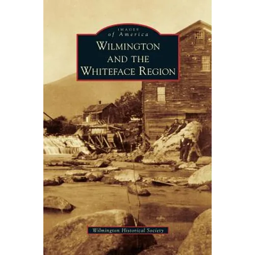 Wilmington and the Whiteface Region - Hardcover