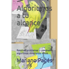Algoritmos a tu alcance: Resolver problemas y construir algoritmos rompiendo mitos - Paperback