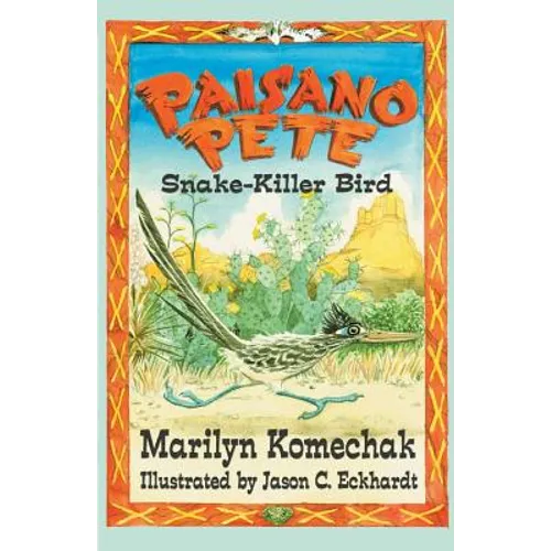 Paisano Pete: Snake-Killer Bird - Paperback