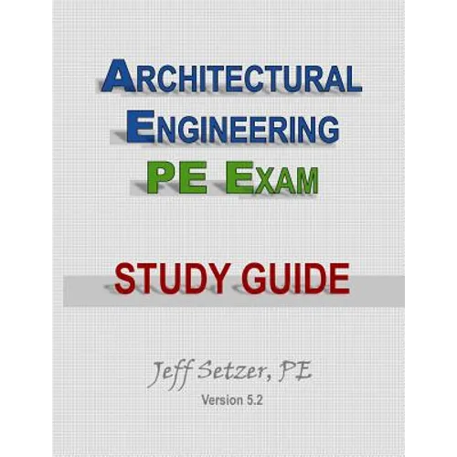 Architectural Engineering PE Exam Study Guide - Paperback