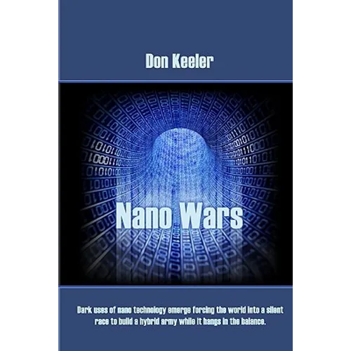 Nano Wars: What happens when your military becomes obsolete... overnight? - Paperback
