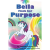 Bella Finds her Purpose - Paperback