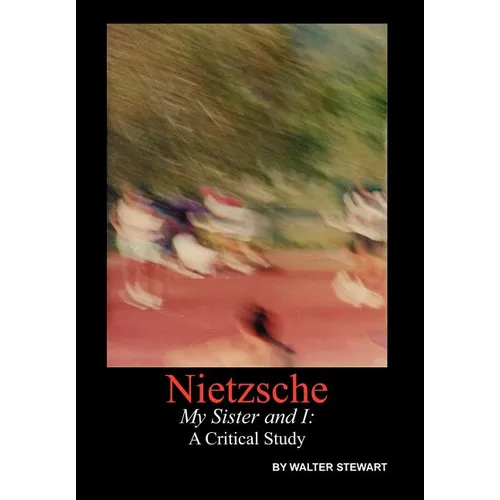 Nietzsche My Sister and I - Hardcover