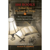 100 Books To Read Before The Four Last Things: The Essential Guide to Catholic Spiritual Classics - Paperback