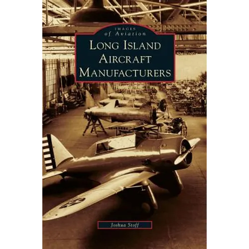 Long Island Aircraft Manufacturers - Hardcover