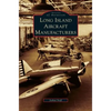 Long Island Aircraft Manufacturers - Hardcover