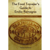 The Food Traveler's Guide to Emilia Romagna: Tasting the history and tradition of Italy - Paperback