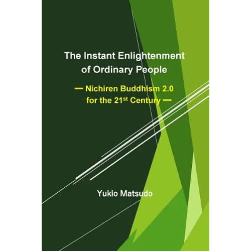 The Instant Enlightenment of Ordinary People: Nichiren Buddhism 2.0 for the 21st Century - Paperback