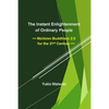 The Instant Enlightenment of Ordinary People: Nichiren Buddhism 2.0 for the 21st Century - Paperback