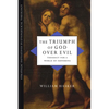The Triumph of God over Evil: Theodicy for a World of Suffering - Paperback