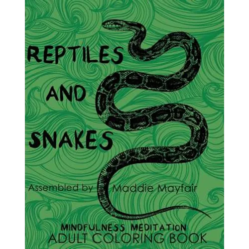 Reptiles and Snakes Mindfulness Meditation Adult Coloring Book - Paperback