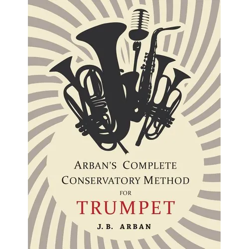 Arban's Complete Conservatory Method for Trumpet - Paperback