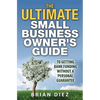 The ULTIMATE Small Business Owner's Guide to Getting Bank Funding Without a Personal Guarantee - Paperback