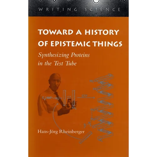 Toward a History of Epistemic Things: Synthesizing Proteins in the Test Tube - Paperback
