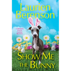Show Me the Bunny - Hardcover