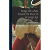 The Life and Times of Philip Schuyler - Hardcover