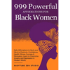 999 Powerful Affirmations for Black Women: Daily Affirmations to Hack your Mind to Positivity, Confidence, Health, Money, Success & Motivation. Learn - Paperback