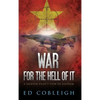 War for the Hell of It: A Fighter Pilot's View of Vietnam - Hardcover