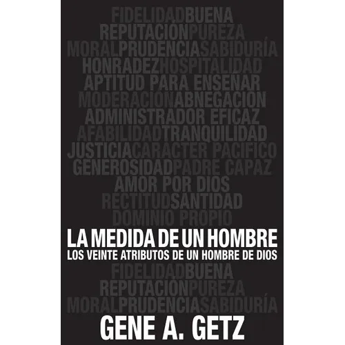 Medida de Un Hombre, La: Los Veinte Atributos de Un Hombre de Dios - Paperback
