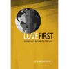 Love First: Ending Hate Before It's Too Late - Paperback