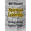 Spiritual Leadership: Kingdom Foundation Principles - Paperback