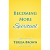 Becoming More Spiritual - Paperback