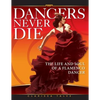 Dancers Never Die: The Life and Soul of a Flamenco Dancer - Paperback