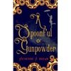 A Spoonful of Gunpowder - Paperback