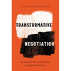 Transformative Negotiation: Strategies for Everyday Change and Equitable Futures - Hardcover