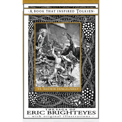 The Saga of Eric Brighteyes - A Book That Inspired Tolkien: With Original Illustrations - Hardcover