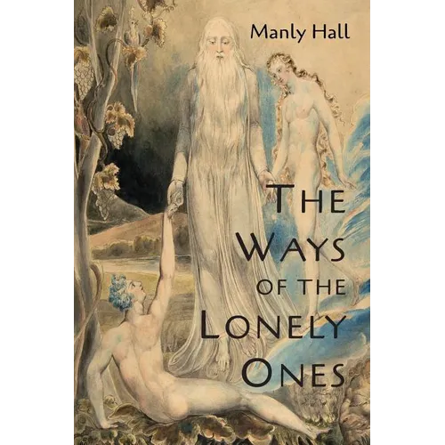 The Ways of the Lonely Ones: A Collection of Mystical Allegories - Paperback