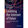 Enabling the Internet of Value: How Blockchain Connects Global Businesses - Paperback