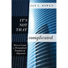 It's Not That Complicated: How to Create a Personalized Template of Alignment - Paperback