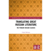 Translating Great Russian Literature: The Penguin Russian Classics - Paperback