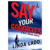 Say Your Goodbyes - Paperback