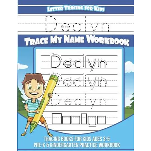 Declyn Letter Tracing for Kids Trace my Name Workbook: Tracing Books for Kids ages 3 - 5 Pre-K & Kindergarten Practice Workbook - Paperback