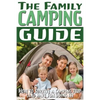 The Family Camping Guide: How to Survive a Camping Trip (and Have Fun Doing It) - Paperback